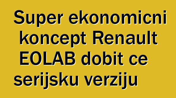 Super ekonomični koncept Renault EOLAB dobit će serijsku verziju