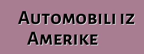 Automobili iz Amerike