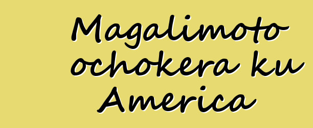 Magalimoto ochokera ku America