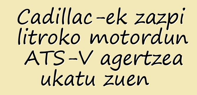 Cadillac-ek zazpi litroko motordun ATS-V agertzea ukatu zuen
