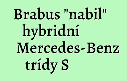 Brabus "nabil" hybridní Mercedes-Benz třídy S