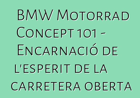 BMW Motorrad Concept 101 – Encarnació de l'esperit de la carretera oberta