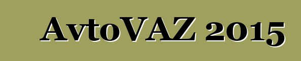 AvtoVAZ 2015