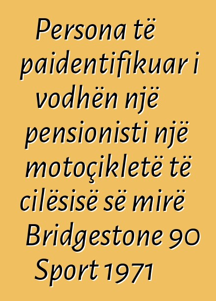 Persona të paidentifikuar i vodhën një pensionisti një motoçikletë të cilësisë së mirë Bridgestone 90 Sport 1971