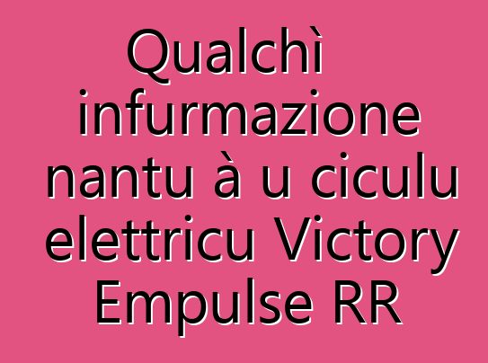 Qualchì infurmazione nantu à u ciculu elettricu Victory Empulse RR