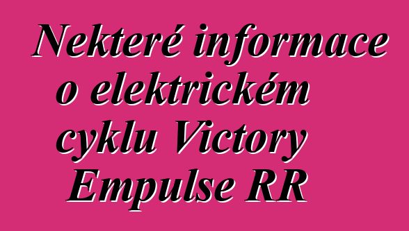 Některé informace o elektrickém cyklu Victory Empulse RR