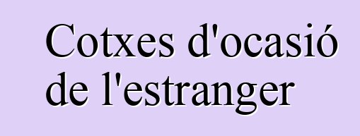 Cotxes d'ocasió de l'estranger