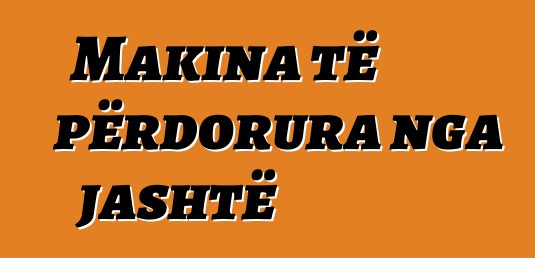 Makina të përdorura nga jashtë