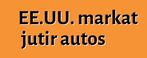 EE.UU. markat jutir autos