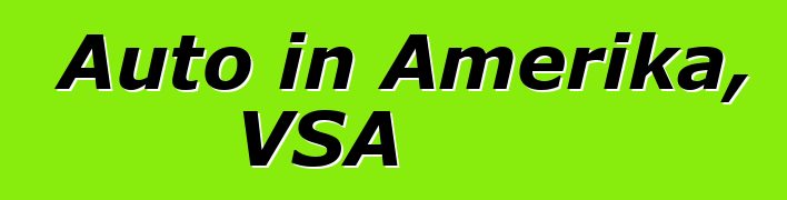 Auto in Amerika, VSA