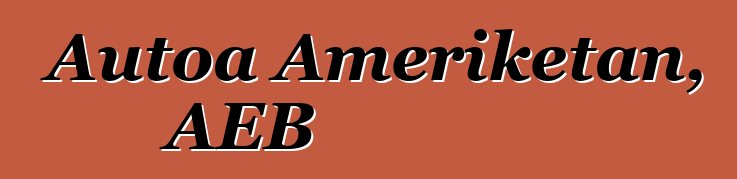 Autoa Ameriketan, AEB