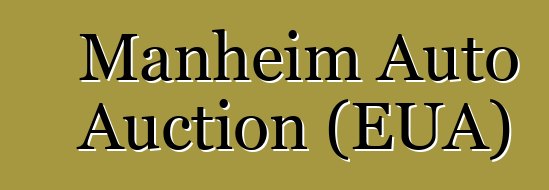Manheim Auto Auction (EUA)