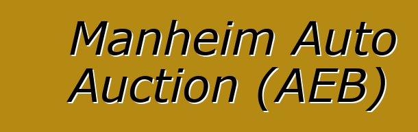 Manheim Auto Auction (AEB)
