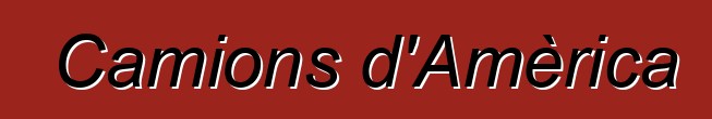 Camions d'Amèrica