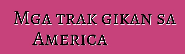 Mga trak gikan sa America