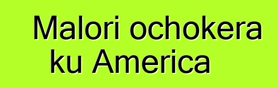 Malori ochokera ku America