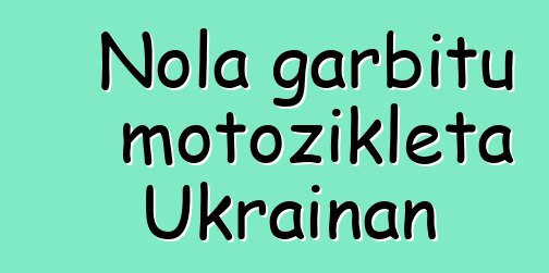 Nola garbitu motozikleta Ukrainan