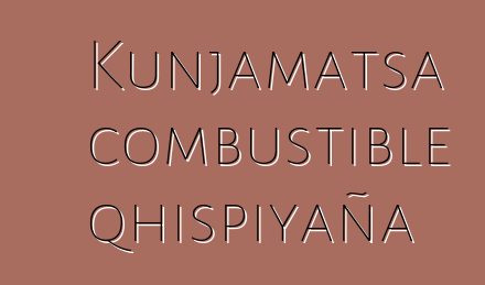 Kunjamatsa combustible qhispiyaña