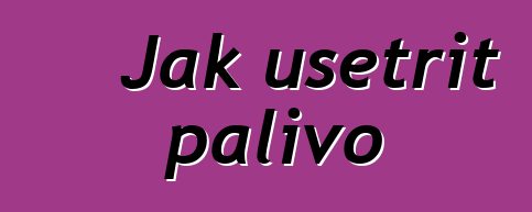 Jak ušetřit palivo