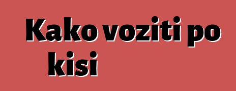 Kako voziti po kiši