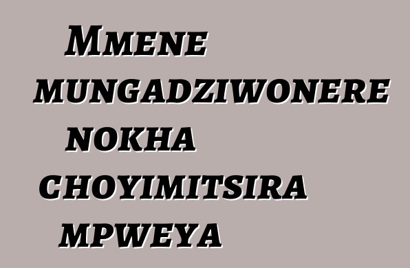 Mmene mungadziwonere nokha choyimitsira mpweya