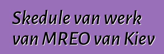 Skedule van werk van MREO van Kiev