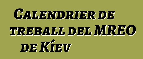 Calendrier de treball del MREO de Kíev