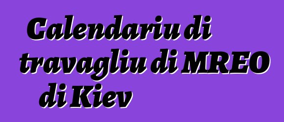 Calendariu di travagliu di MREO di Kiev