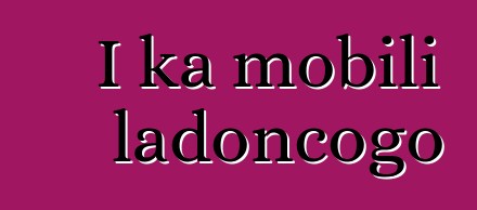 I ka mobili ladoncogo