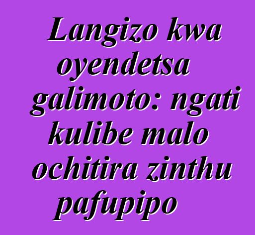 Langizo kwa oyendetsa galimoto: ngati kulibe malo ochitira zinthu pafupipo