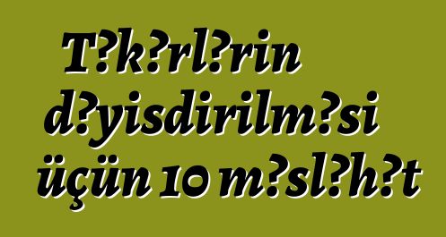 Təkərlərin dəyişdirilməsi üçün 10 məsləhət