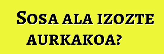 Sosa ala izozte aurkakoa?