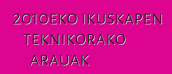 2010eko ikuskapen teknikorako arauak