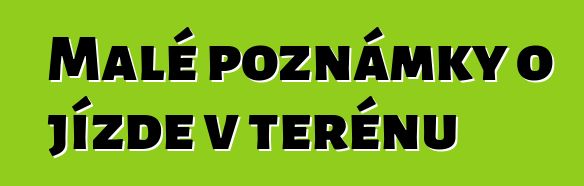 Malé poznámky o jízdě v terénu