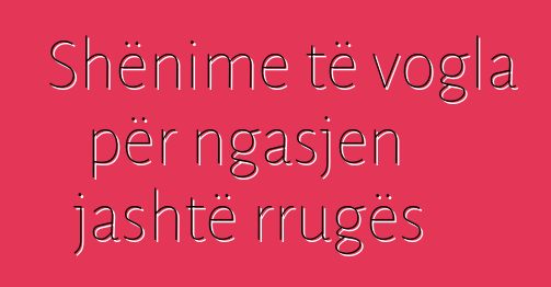 Shënime të vogla për ngasjen jashtë rrugës