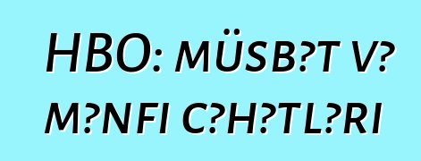 HBO: müsbət və mənfi cəhətləri