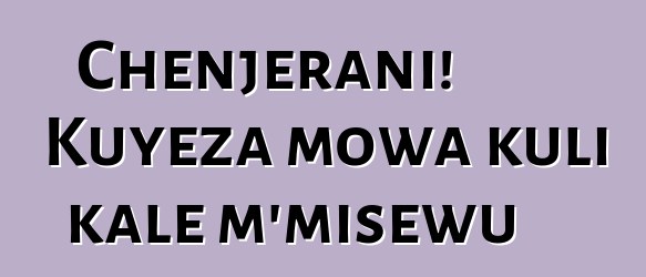Chenjerani! Kuyeza mowa kuli kale m'misewu