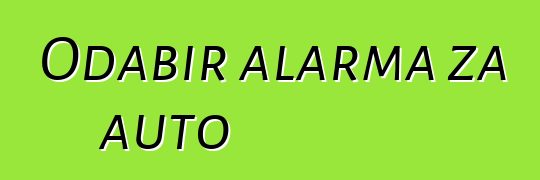 Odabir alarma za auto