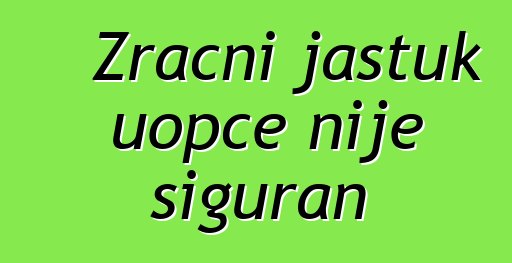 Zračni jastuk uopće nije siguran