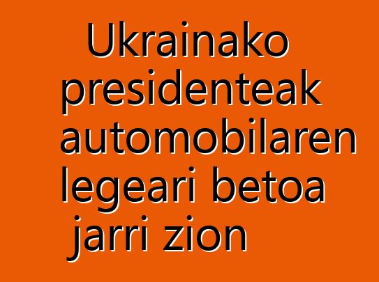 Ukrainako presidenteak automobilaren legeari betoa jarri zion