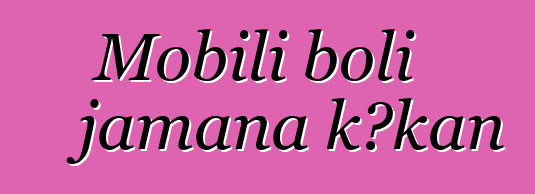 Mobili boli jamana kɔkan