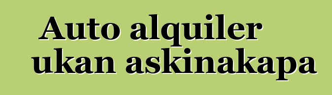 Auto alquiler ukan askinakapa
