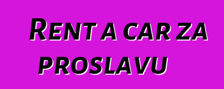 Rent a car za proslavu