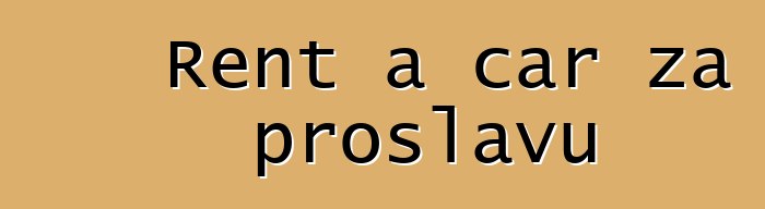 Rent a car za proslavu
