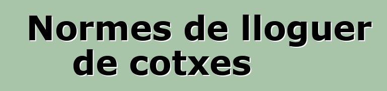 Normes de lloguer de cotxes