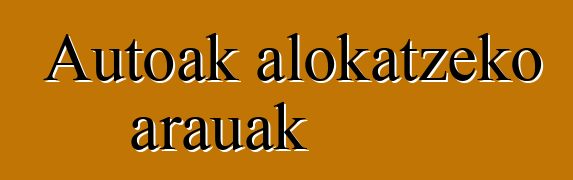 Autoak alokatzeko arauak