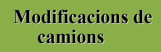 Modificacions de camions