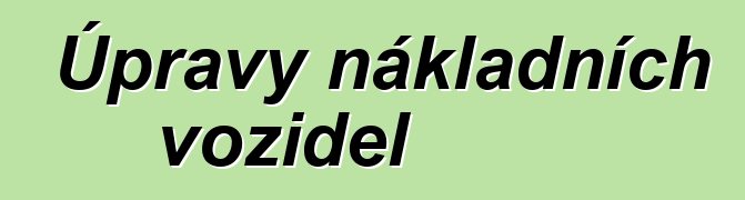 Úpravy nákladních vozidel