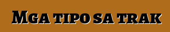 Mga tipo sa trak