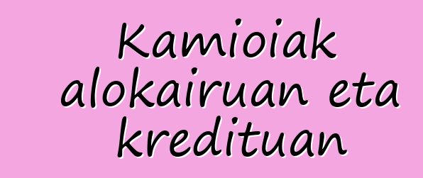 Kamioiak alokairuan eta kredituan